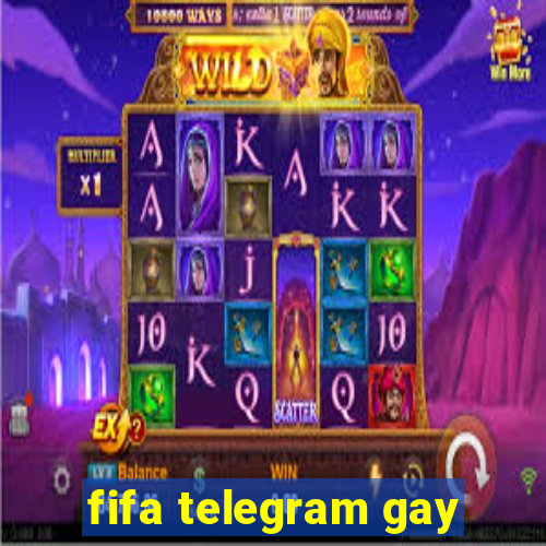 fifa telegram gay